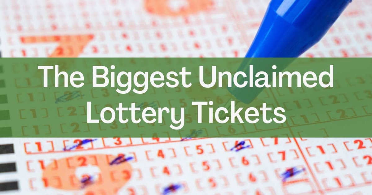 Biletat më të mëdha të Lotarisë të Padeklaruara
