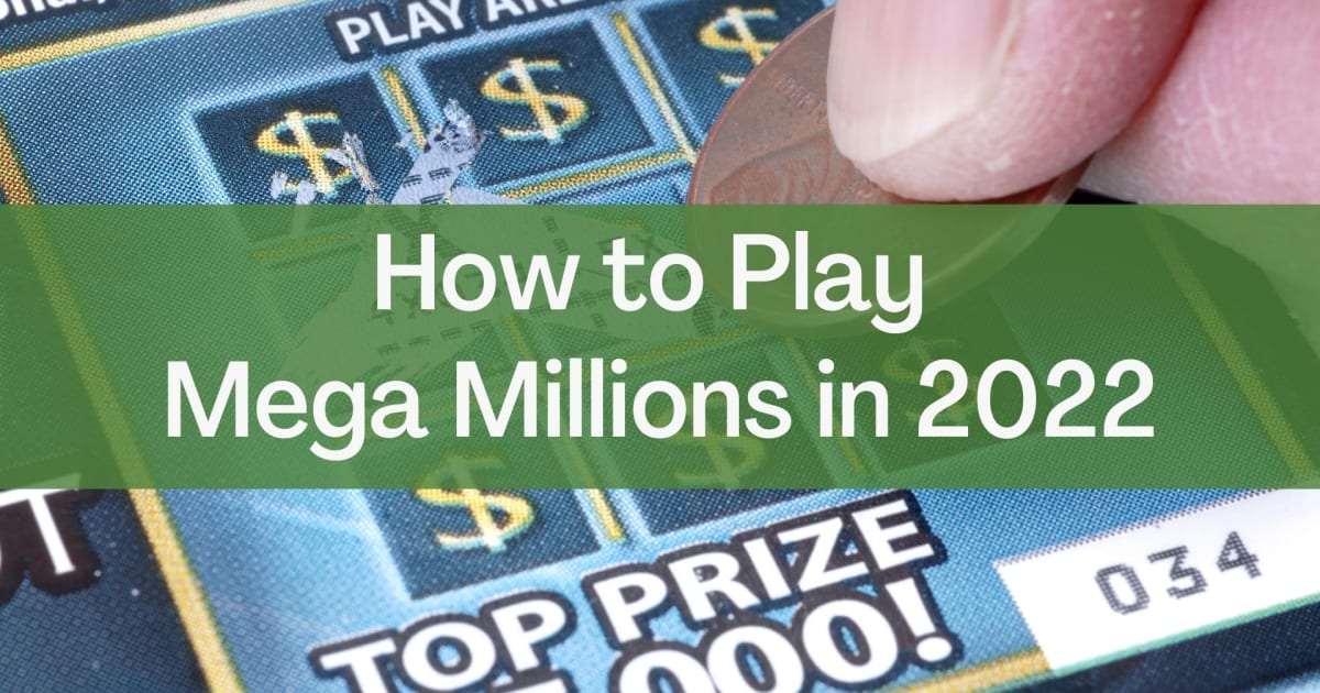 Si të luani Mega Millions në 2022