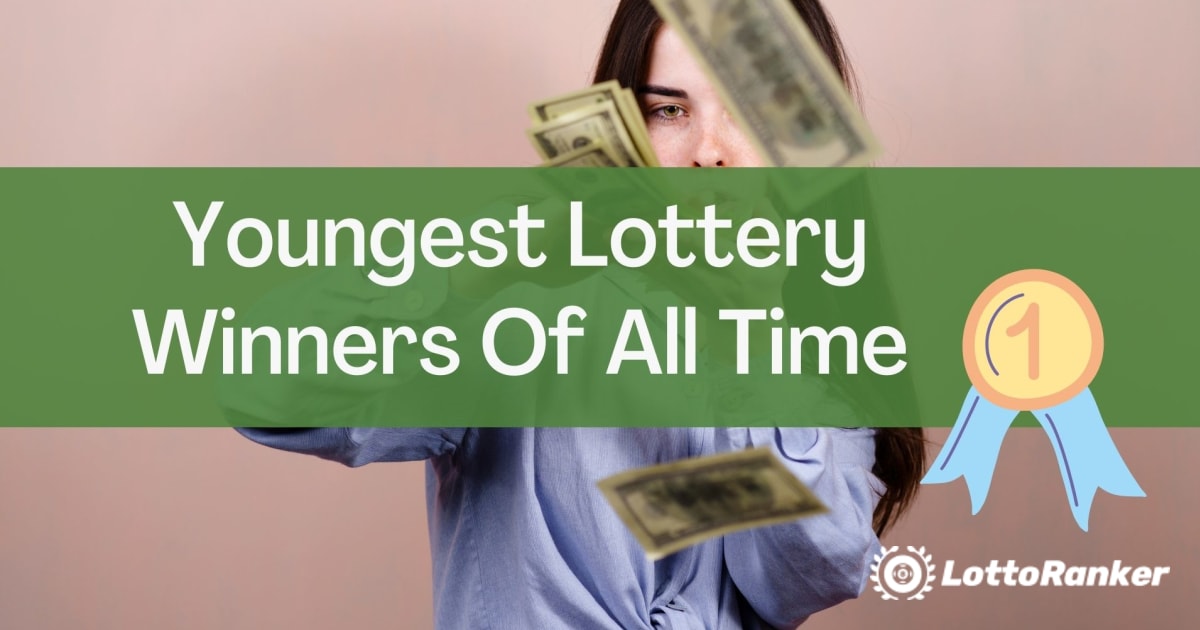 Fituesit më të rinj të lotarisë të të gjitha kohërave